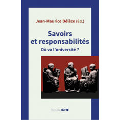 Savoirs et responsabilités. Où va l’université ?