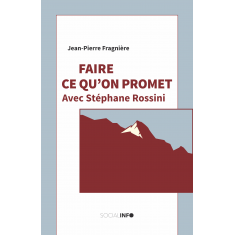 Faire ce qu'on promet. Avec Stéphane Rossini