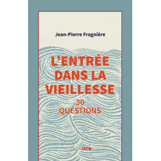 L'entrée dans la vieillesse. 30 questions