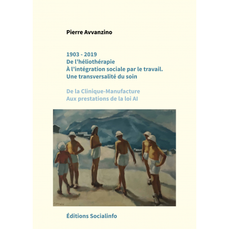 1903-2019 – De l’héliothérapie à l’intégration sociale par le travail.