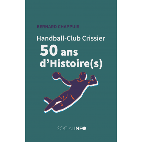 Handball-Club Crissier. 50 ans d'Histoire(s)