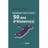 Handball-Club Crissier. 50 ans d'Histoire(s)