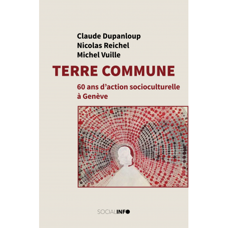 Terre commune. 60 ans d'action socioculturelle à Genève